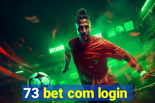 73 bet com login